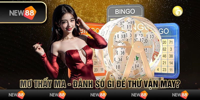 Nằm mơ thấy ma - Đánh số gì để thử vận may?