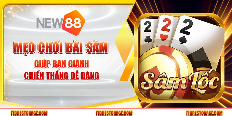 Mẹo chơi Bài Sâm giúp bạn giành chiến thắng dễ dàng