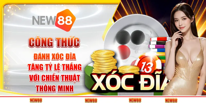 Công thức đánh Xóc Đĩa - Tăng tỷ lệ thắng với chiến thuật thông minh