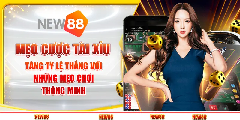 Mẹo cược Tài Xỉu - Tăng tỷ lệ thắng với những mẹo chơi thông minh