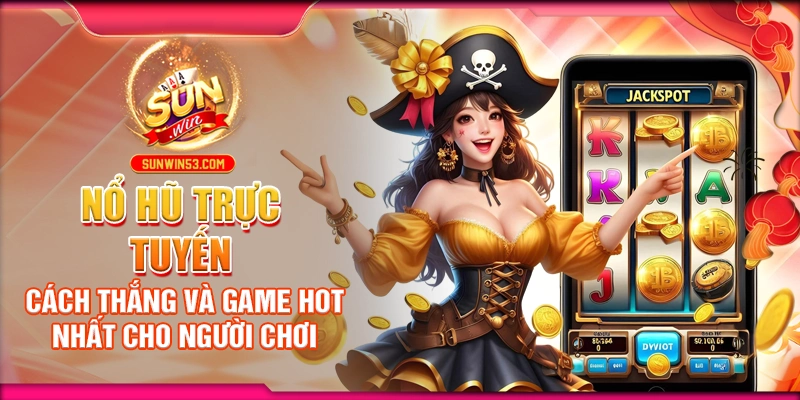 nổ hũ trực tuyến