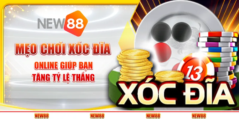 Mẹo chơi xóc đĩa online giúp bạn tăng tỷ lệ thắng