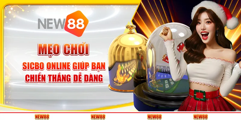 Mẹo chơi Sicbo Online giúp bạn chiến thắng dễ dàng