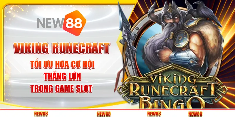 Viking Runecraft tại New88 - Tối ưu hóa cơ hội thắng lớn trong game slot