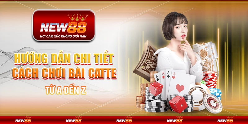 Hướng dẫn chi tiết cách chơi bài Catte từ A đến Z