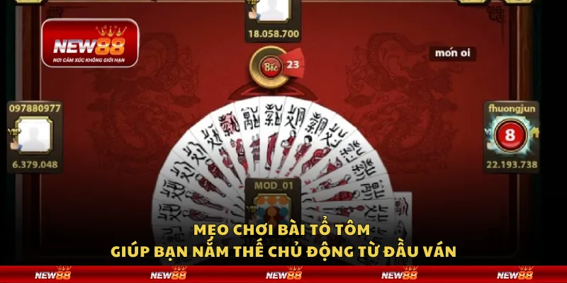 Mẹo chơi bài Tổ Tôm giúp bạn nắm thế chủ động từ đầu ván