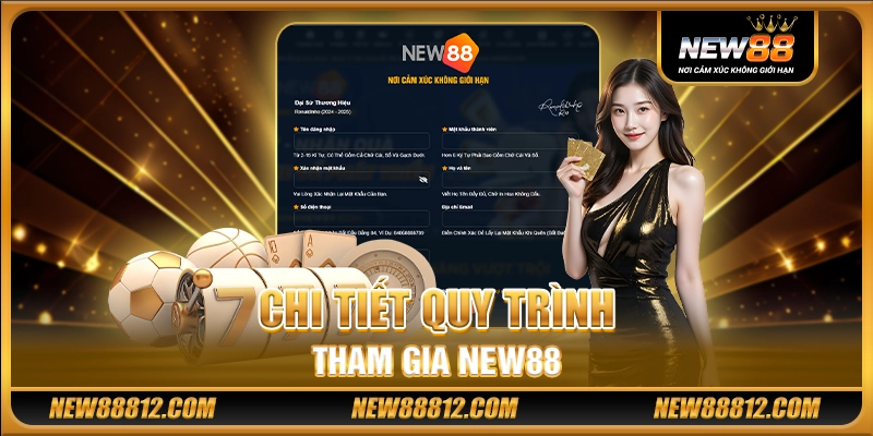 Chi tiết quy trình tham gia New88